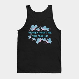 women want me fish fear me Tank Top